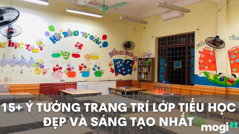 10 mẹo để trang trí lớp tiểu học đẹp nhất và thu hút sự chú ý của học sinh