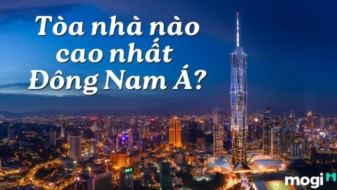Tòa nhà cao nhất Đông Nam Á