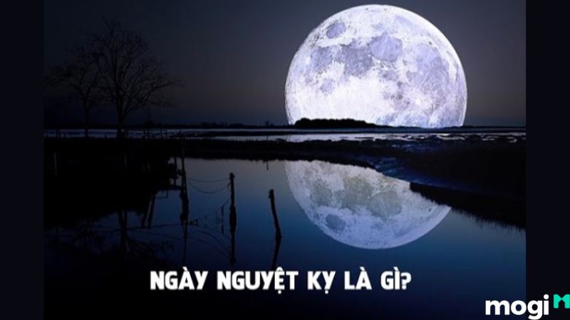 Ngày Nguyệt Kỵ là gì?