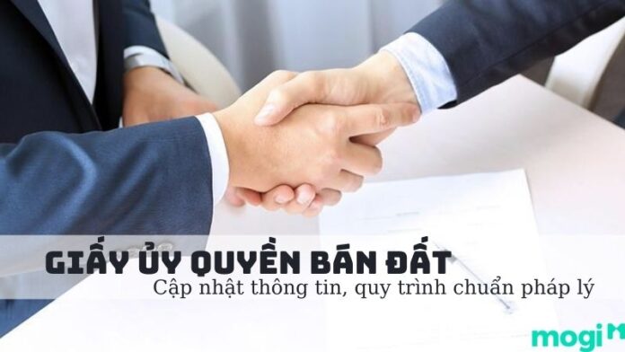 Tất tần tật về giấy ủy quyền bán đất