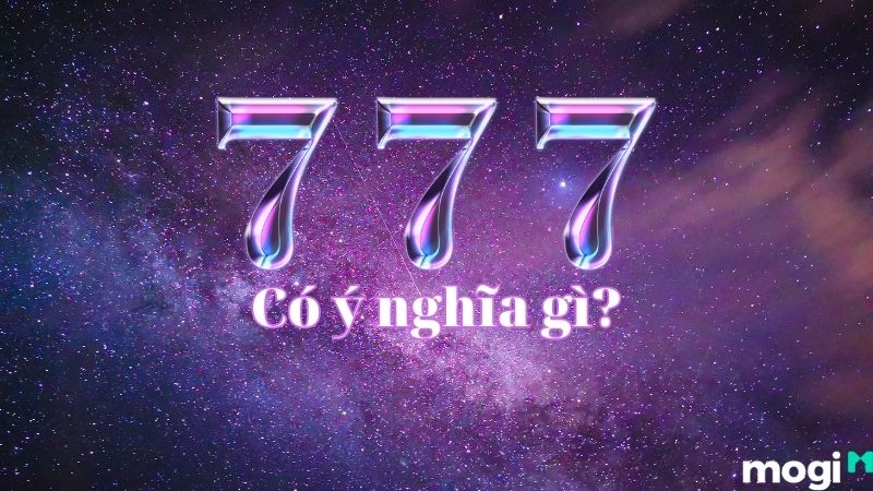 Ý Nghĩa của Số 777 Trong Tình Yêu