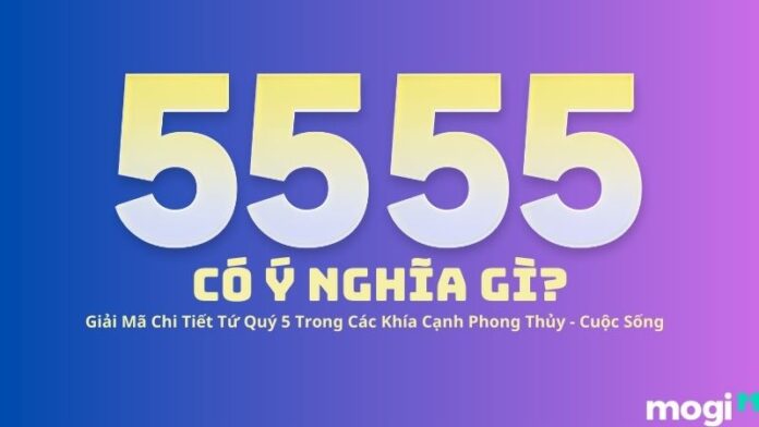 5555 có ý nghĩa gi