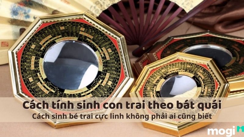 Cách Tính Sinh Con Trai Theo Bát Quái Ai Cũng Muốn Biết