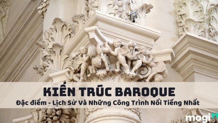 Kiến Trúc Baroque Là Gì? Đặc Điểm, Lịch Sử Và Các Công Trình Vĩ Đại