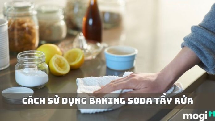 cách sử dụng baking soda tẩy rửa