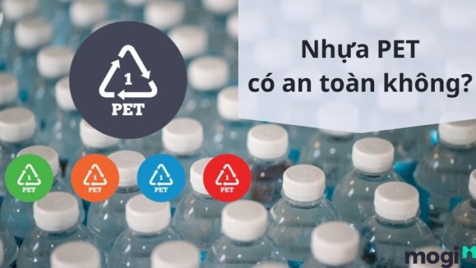 Nhựa PET Là Gì? Các Sản Phẩm Từ Nhựa PET Có An Toàn Không?