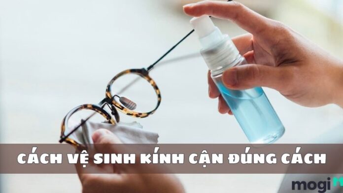 cách vệ sinh kính cận