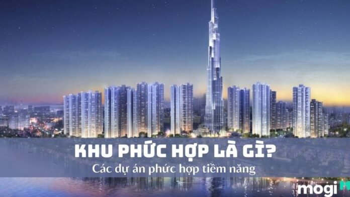 Khu phức hợp là gì?