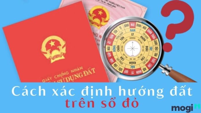 Cách xác định Hướng đất trên sổ đỏ