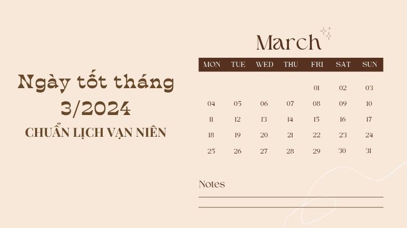 Ngày tốt tháng 3 năm 2024 chuẩn lịch vạn niên