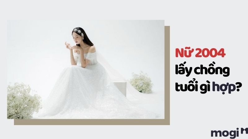 2004 Hợp Lấy Chồng Tuổi Gì - Bí Quyết Chọn Tuổi Kết Hôn Lý Tưởng