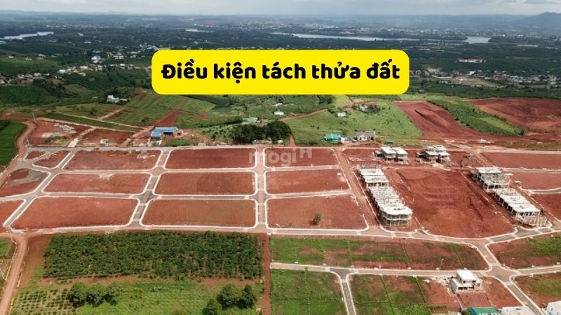 Điều kiện tách thửa đất