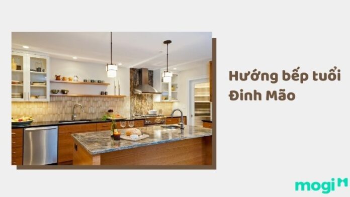 Hướng bếp tuổi Đinh Mão