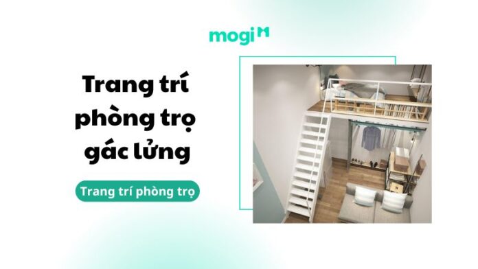Top những cách trang trí phòng trọ gác lửng đơn giản, dễ làm!