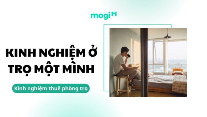 Kinh Nghiệm Ở Trọ 1 Mình An Toàn, Tiết Kiệm Chi Phí