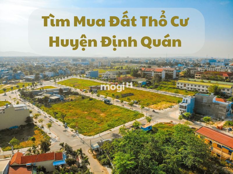 Tìm mua bán đất thổ cư Định Quán uy tín ở đâu?