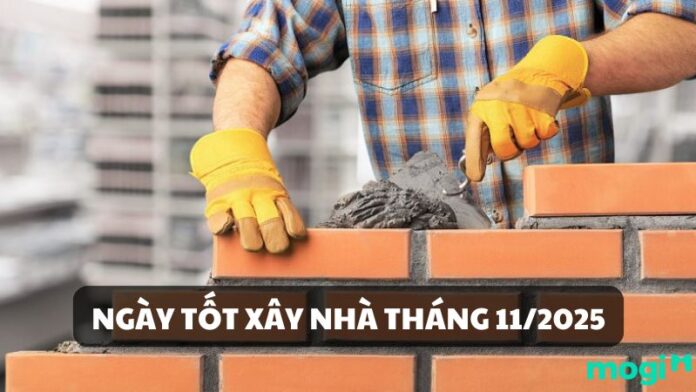 Danh sách ngày tốt xây nhà tháng 11/2025 - Nguồn: Internet