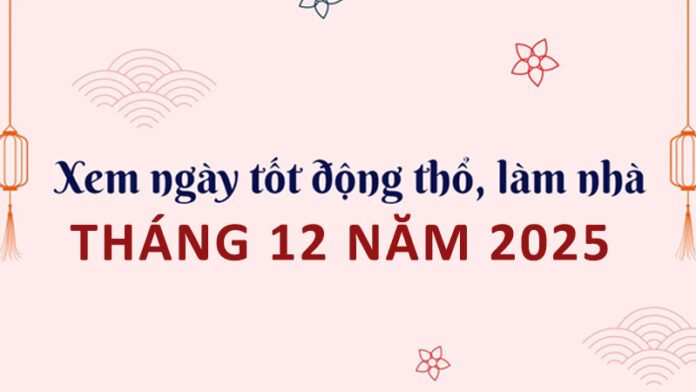 Ngày tốt xây nhà tháng 12