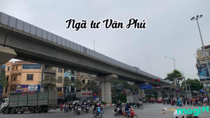 Ngã Tư Văn Phú: Vị trí, tiện ích và tiềm năng phát triển BĐS