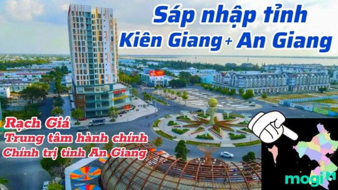 Sáp nhập tỉnh Kiên Giang: Thông tin về phường xã, giá nhà đất sau sáp nhập tỉnh 2025