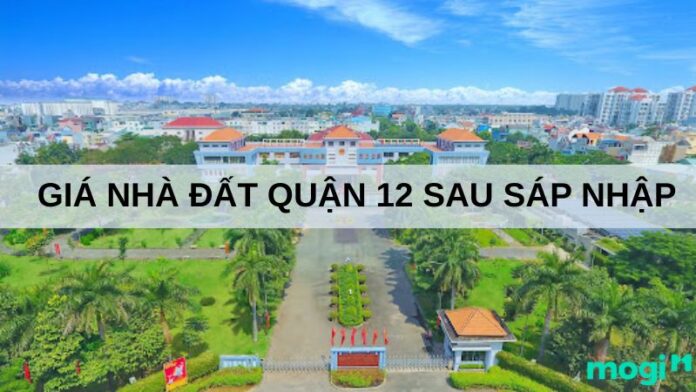 giá nhà đất Quận 12 sau sáp nhập