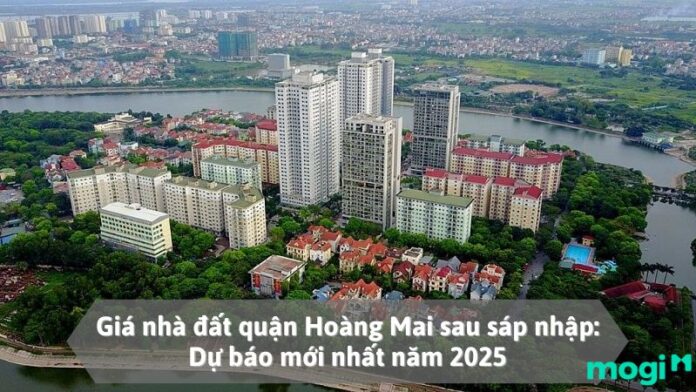 Giá nhà đất quận Hoàng Mai sau sáp nhập