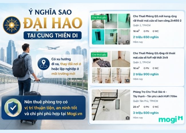 Sao Đại Hao là gì? Ý nghĩa, cách an sao và luận giải chi tiết 9 Người có sao Đại Hao tại Thiên Di nên tìm thuê phòng trọ an ninh tốt tại Mogi.vn