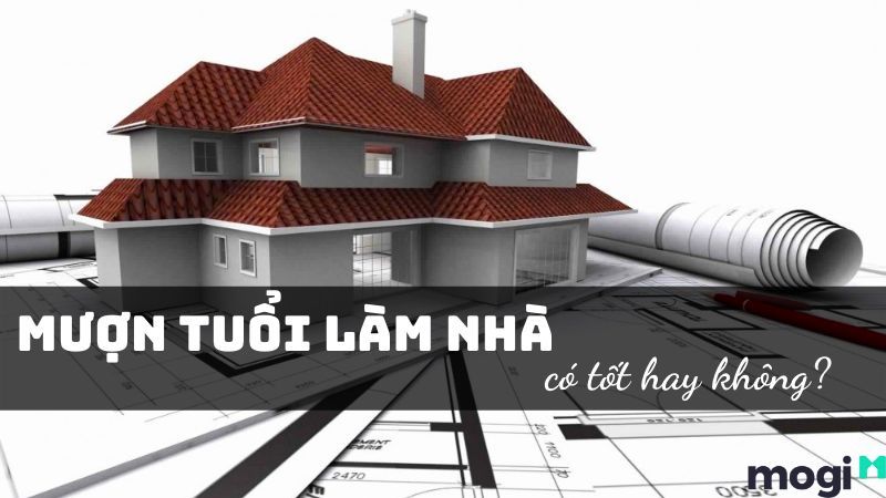 Mượn tuổi làm nhà