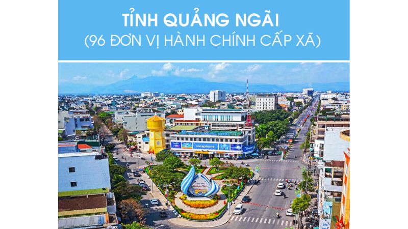 tỉnh Quảng Ngãi sau sáp nhập có 96 đơn vị hành chính cấp xã