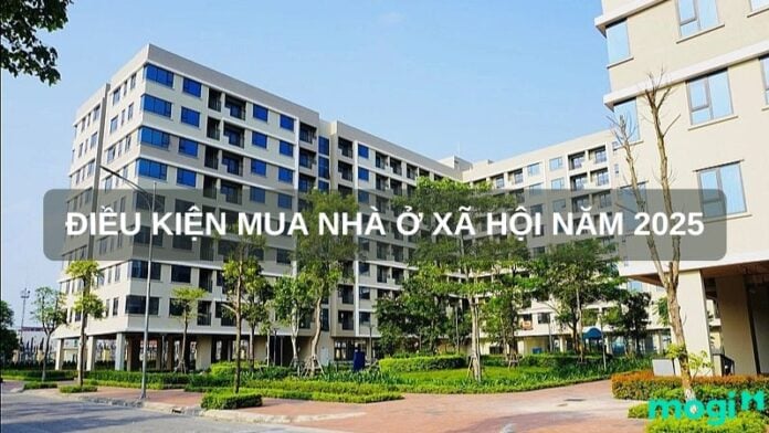 Điều Kiện Mua Nhà Ở Xã Hội Năm 2025