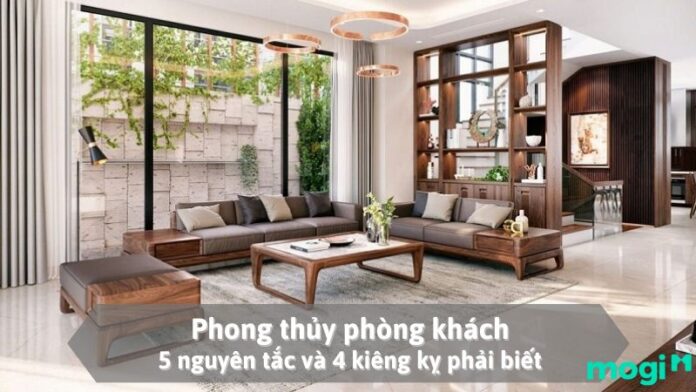 Phong thủy phòng khách: 5 nguyên tắc và 4 kiêng kỵ phải biết