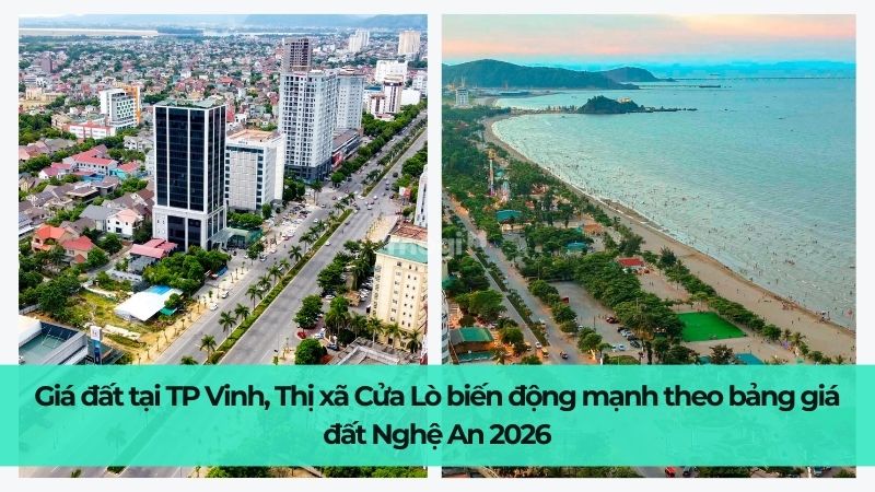 Tp Vinh, Thị xã Cửa Lò biến động giá mạnh theo dự thảo bảng giá đất 2026