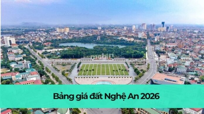 Bảng giá đất Nghệ An 2026 chính thức được áp dụng từ 01/01/2026