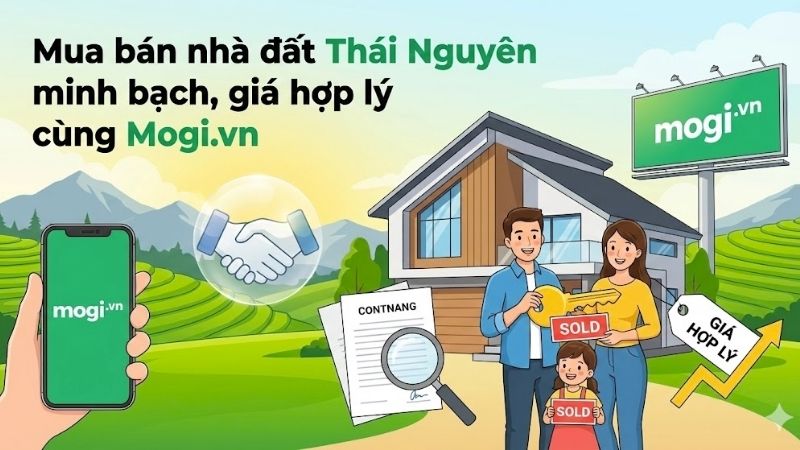 Mua bán nhà đất Thái Nguyên minh bạch, giá hợp lý cùng Mogi.vn