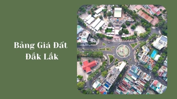 Điểm mới nổi bật trong dự thảo bảng giá đất Đắk Lắk 2026