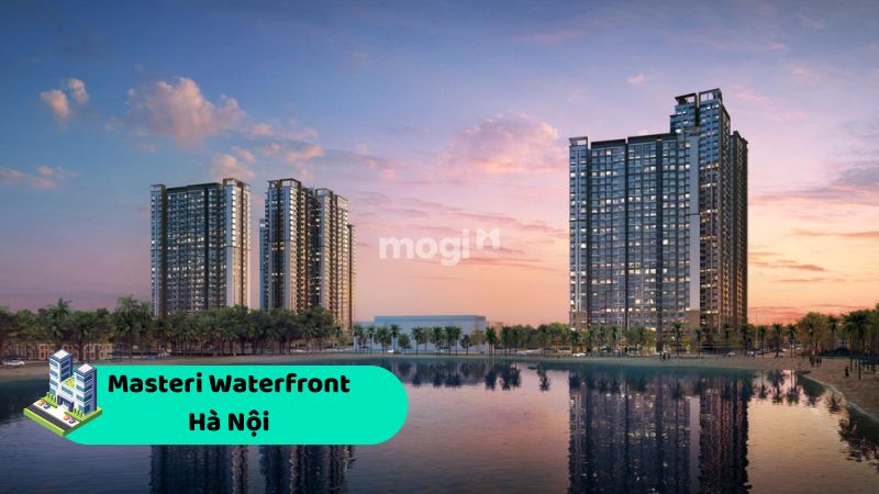 Top chung cư dưới 3 tỷ tại Hà Nội được săn đón hàng đầu hiện nay 3 Dự án Masteri Waterfront Hà Nội