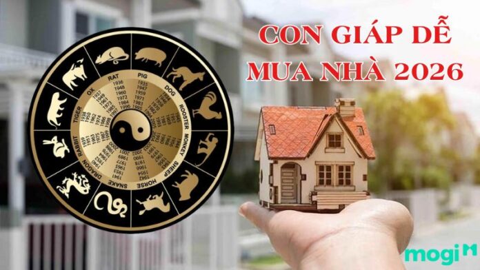 Con giáp dễ mua nhà 2026