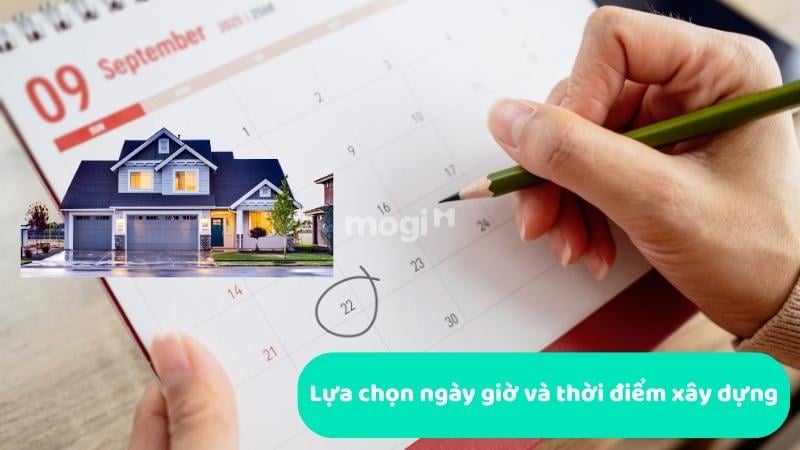 Lựa chọn ngày giờ và thời điểm xây dựng phù hợp