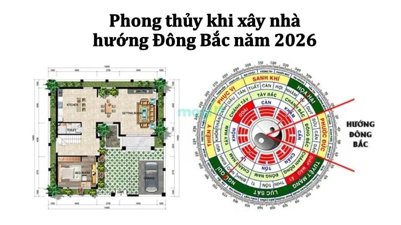 Xây nhà hướng Đông Bắc năm 2026 không được khuyến khích