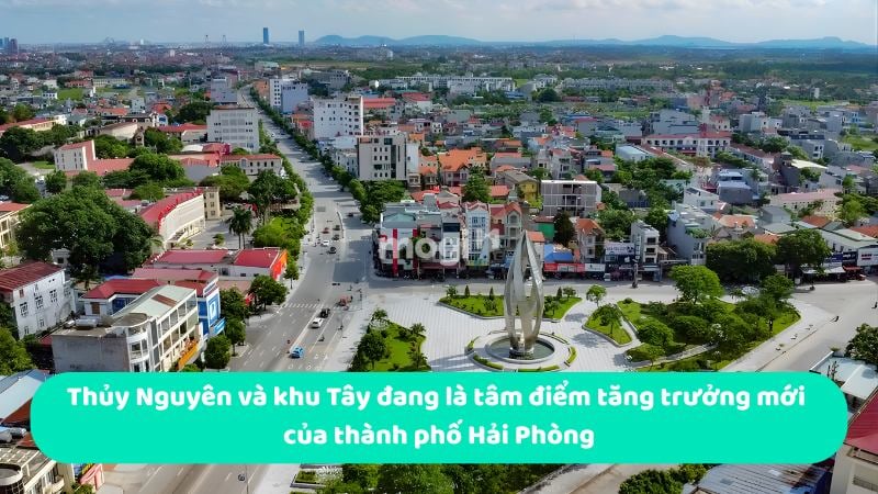 Thủy Nguyên và khu Tây đang là tâm điểm tăng trưởng mới của thành phố Hải Phòng