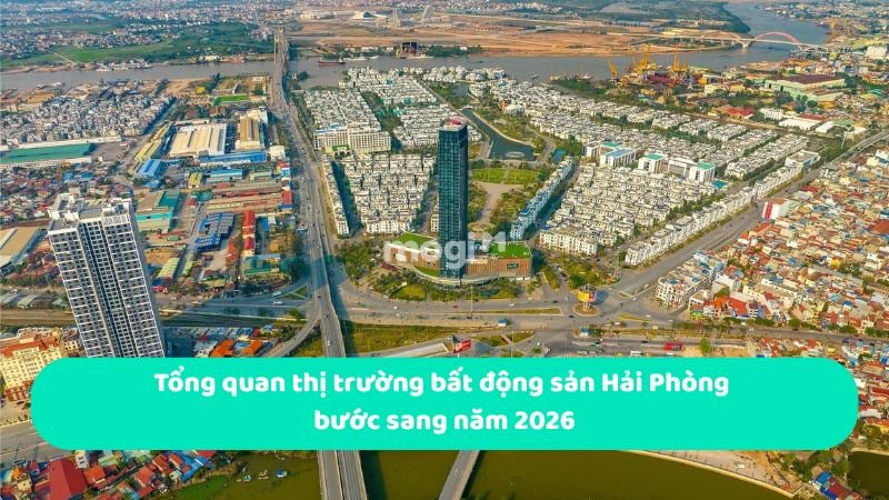 Tổng quan thị trường bất động sản Hải Phòng bước sang năm 2026
