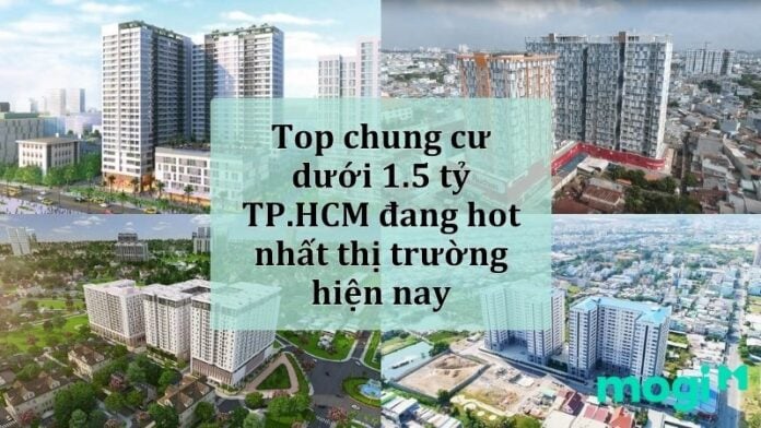 Top chung cư dưới 1.5 tỷ TP.HCM đang hot nhất thị trường hiện nay