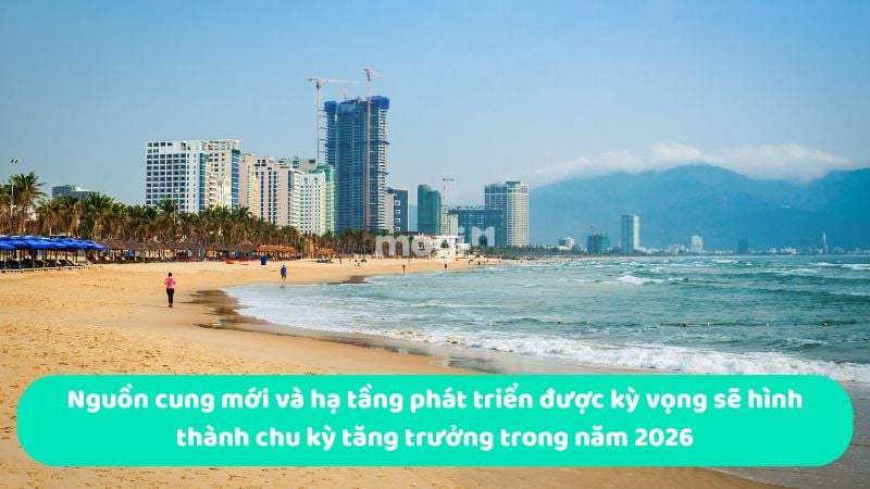 Nguồn cung mới và hạ tầng phát triển được kỳ vọng sẽ hình thành chu kỳ tăng trưởng trong năm 2026