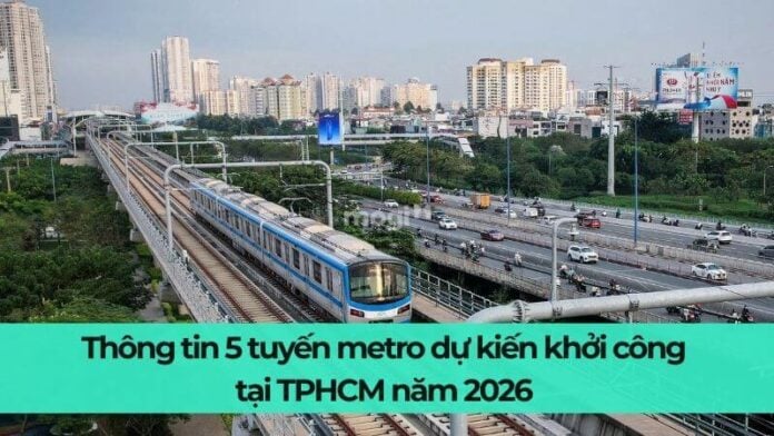 Dự kiến khởi công 5 tuyến metro tại TPHCM 2026