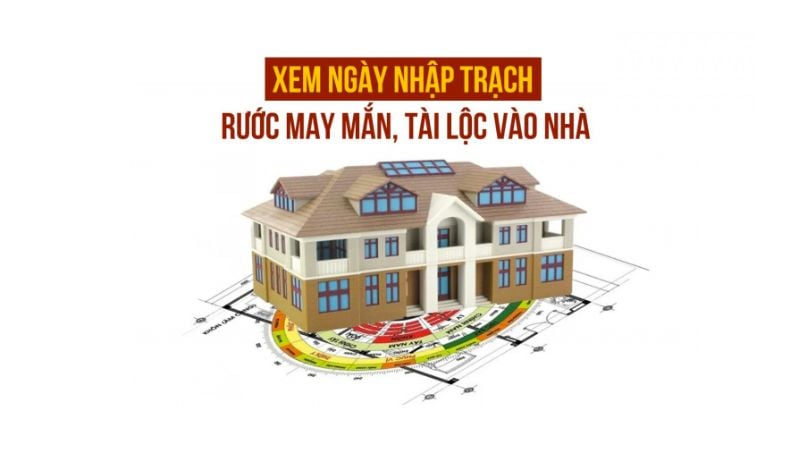 Khi chọn ngày nhập trạch, gia chủ cần đối chiếu tuổi Âm lịch