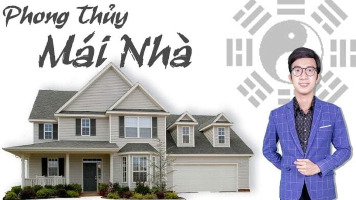 Phong thủy mái nhà: Thiết kế sao cho chuẩn, tránh phạm kiêng kỵ?