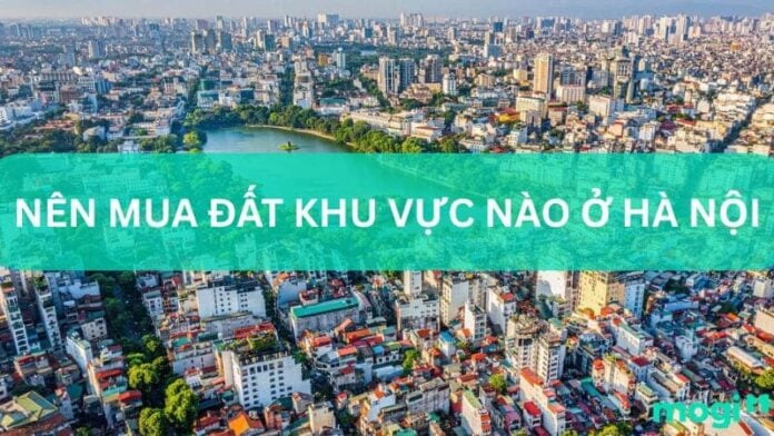 nên mua đất khu vực nào ở hà nội