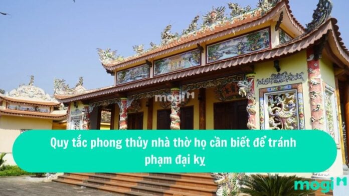 Quy tắc phong thủy nhà thờ họ cần biết để tránh phạm đại kỵ
