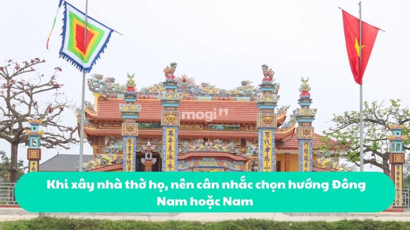  Khi xây nhà thờ họ, nên cân nhắc chọn hướng Đông Nam hoặc Nam