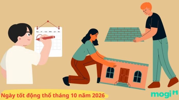 Ngày tốt động thổ tháng 10 năm 2026